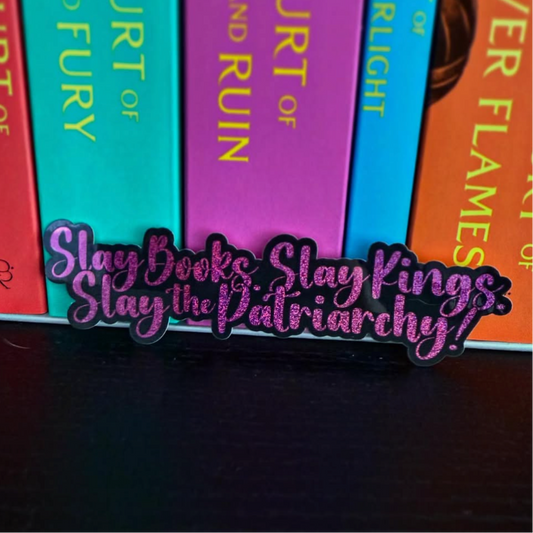 Slay Books. Slay Kings. Slay the Patriarchy!